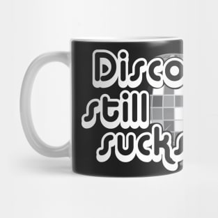 Disco Still Sucks Funny Gift T-Shirt Mug